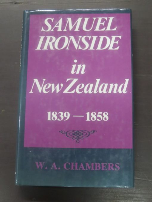 W. A. Chambers, Samuel Ironside in New Zealand, Ray Richards, Auckland, New Zealand Non-Fiction, Dead Souls Bookshop, Dunedin Book Shop