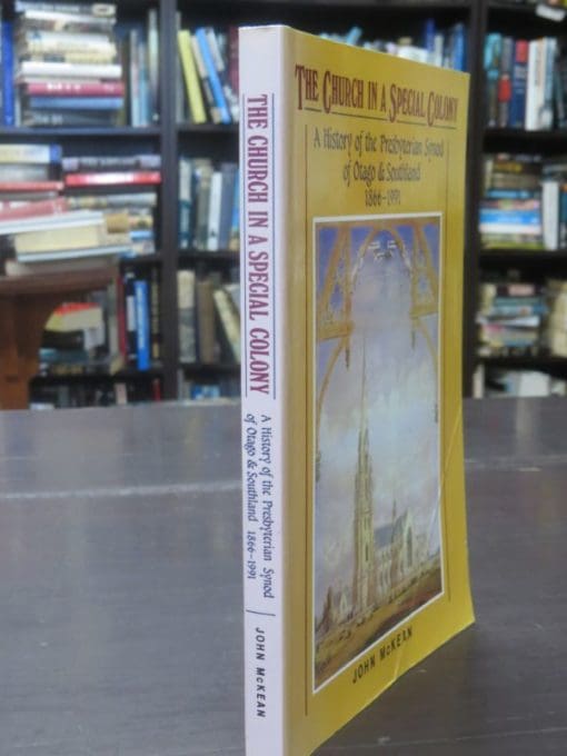 John McKean, The Church in a Special Colony: A History of the Presbyterian Synod of Otago-Southland 1866-1991 - Image 10