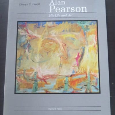 Denys Trussell, Garrity, Alan Pearson, His Life and Art, Hazard Press, Christchurch, New Zealand Art, Art, New Zealand Non-Fiction, Dead Souls Bookshop, Dunedin Book Shop