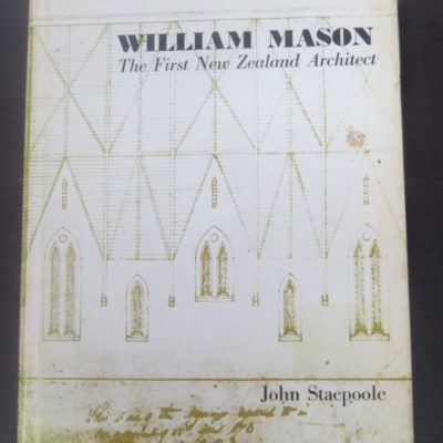 John Stacpoole, Mason, First New Zealand Architect, Auckland University Press, Auckland, Architecture, New Zealand Non-Fiction, Dead Souls Bookshop, Dunedin Book Shop