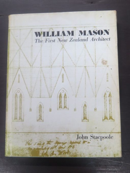 John Stacpoole, Mason, First New Zealand Architect, Auckland University Press, Auckland, Architecture, New Zealand Non-Fiction, Dead Souls Bookshop, Dunedin Book Shop