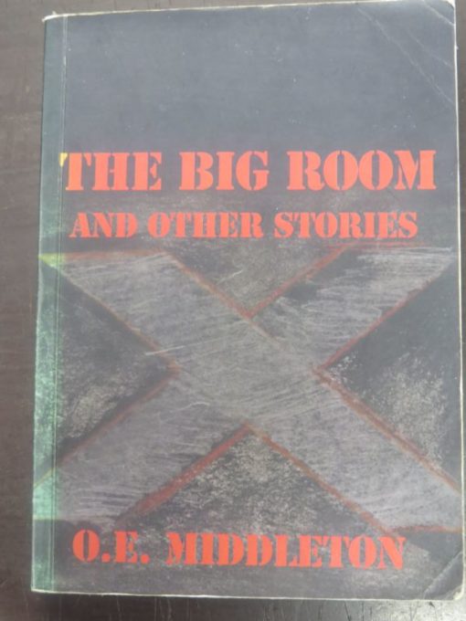 O E Middleton, The Big Room and Other Stories, Steele Roberts, Wellington, New Zealand Literature, Hotere, Dead Souls Bookshop, Dunedin Book Shop