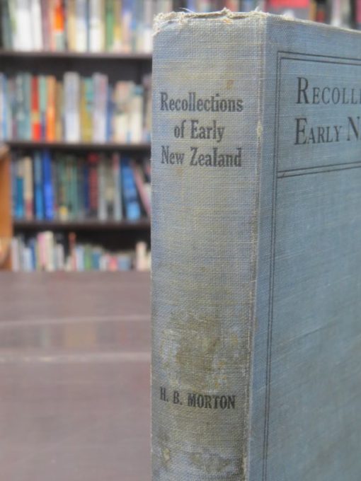 H. B. Morton, Recollections of Early New Zealand, Whitcombe and Tombs, Auckland, New Zealand Non-Fiction, Dead Souls Bookshop, Dunedin Book Shop
