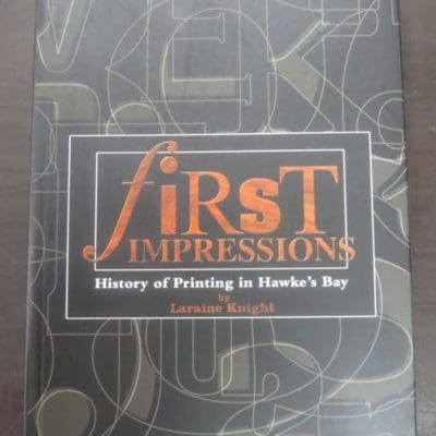 Laraine Knight, first Impression, History of Printing in Hawke's Bay, 2003, New Zealand Non-Fiction, New Zealand Printing, Dead Souls Bookshop, Dunedin Book Shop