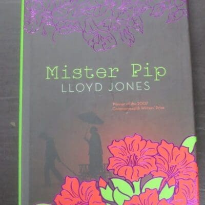 Lloyd Jones, Mister Pip, Penguin Group NZ, 2006, New Zealand Literature, Dead Souls Bookshop, Dunedin Book Shop