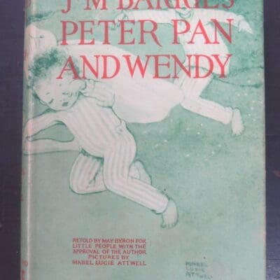 May Byron, Mabel Lucie Attwell, J. M. Barrie's Peter Pan and Wendy, Hodder and Stoughton, London, Literature, Vintage, Collectable, Art and Illustration, Dead Souls Bookshop, Dunedin Book Shop