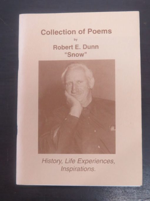Robert E. Dunn "Snow"m Collection of Poems, Waimate, 1994, New Zealand Poetry, New Zealand Literature, New Zealand Poet, E. C. Hore, Dead Souls Bookshop, Dunedin Book Shop