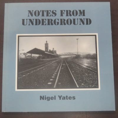 Nigel Yates, Notes from Underground, 55 Photographs, Earl Of Seacliff Art Workshop, 2007, Paekakariki, art, photography, New Zealand Photography, New Zealand Art, Dunedin, Dead Souls Bookshop, Dunedin Book Shop