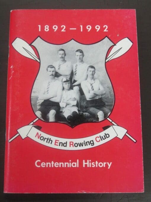 E. Royce Wilson, Centennial History of North End Rowing Club, Green Island, 1992, Sport, Dunedin, Rowing, Dead Souls Bookshop, Dunedin Book Shop