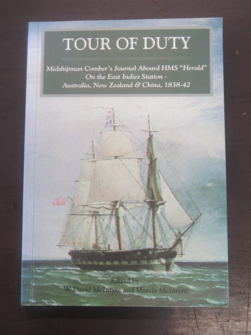 McIntyre, eds., Tour Of Duty, Comber's Journal Aboard HMS Herald on the East Indies Station, Australia, New Zealand and China, University of Canterbury, 1999, Pacific, Dead Souls Bookshop, Dunedin Book Shop