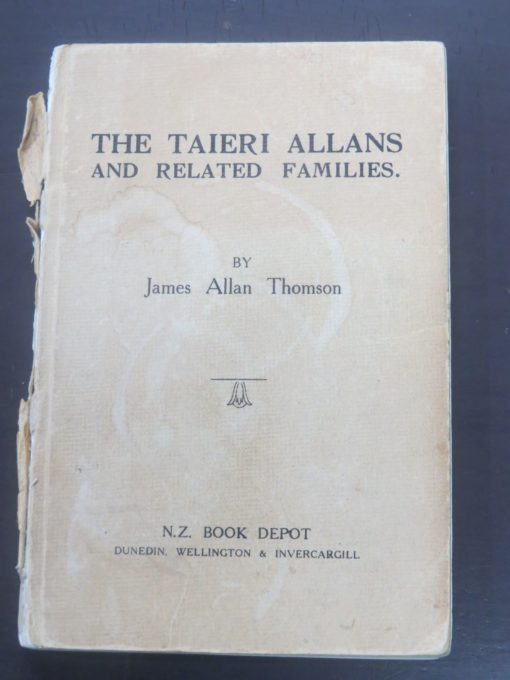 James Allan Thomson, The Taieri Allans and Related Families, NZ Book Depot, Dunedin, 1929, Otago, New Zealand Non-Fiction, Dead Souls Bookshop, Dunedin Book Shop