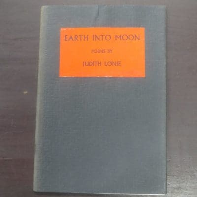 Judith Lonie, Earth Into Moon, Poems, Bibliography Room, University of Otago, 1971, New Zealand Poetry, New Zealand Poet, New Zealand Literature, Dunedin, Dead Souls Bookshop, Dunedin Book Shop