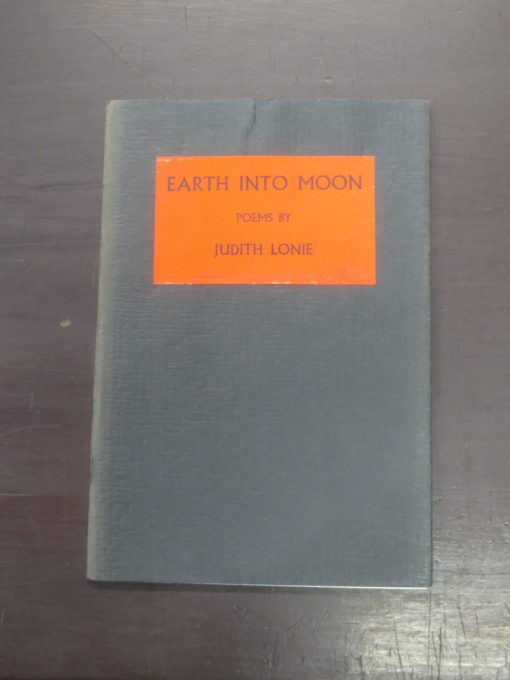 Judith Lonie, Earth Into Moon, Poems, Bibliography Room, University of Otago, 1971, New Zealand Poetry, New Zealand Poet, New Zealand Literature, Dunedin, Dead Souls Bookshop, Dunedin Book Shop