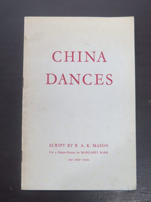 R A K Mason, China Dances, McIndoe, Dunedin 1962, New Zealand Literature, Dance, Drama, Margaret Barr, Dead Souls Bookshop, Dunedin Book Shop