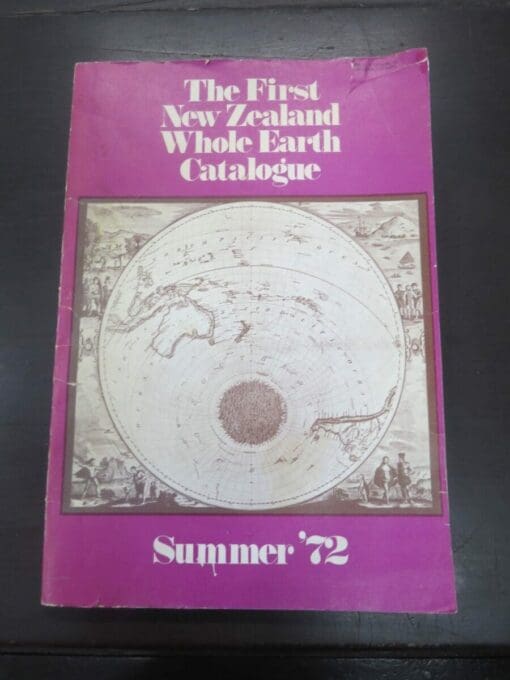 The Frist New Zealand Whole Earth Catalogue, Summer '72, Alister Taylor, Wellington, 1972, Art, Photography, Illustration, New Zealand Literature, New Zealand Non-Fiction, Dead Souls Bookshop, Dunedin Book Shop