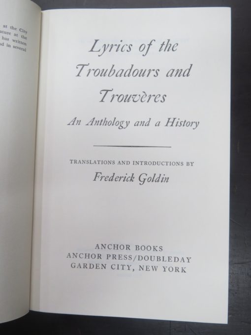 Frederick Goldin, Lyrics of the Troubadours and Trouveres,, Original Texts with Translations and Introduction, Anchor Books, New York, 1973, Music, Lyrics, Dead Souls Bookshop, Dunedin Book Shop