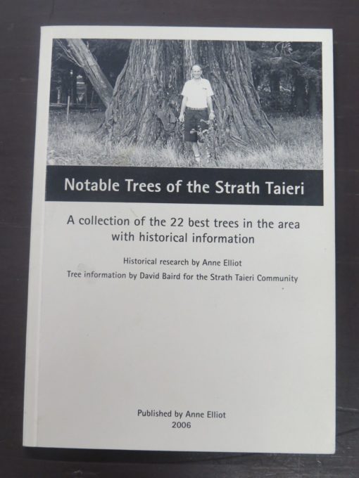 Anne Elliot, Notable Trees of the Strath Taieri, Second Revised Edition, 2006, Otago, Dunedin, Dead Souls Bookshop, Dunedin Book Shop