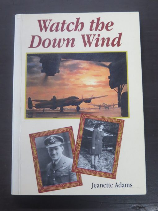 Jeanette Adams, Watch the Down Wind, Winton, 1997, Aviation, New Zealand Military, Military, Dead Souls Bookshop, Dunedin Book Shop