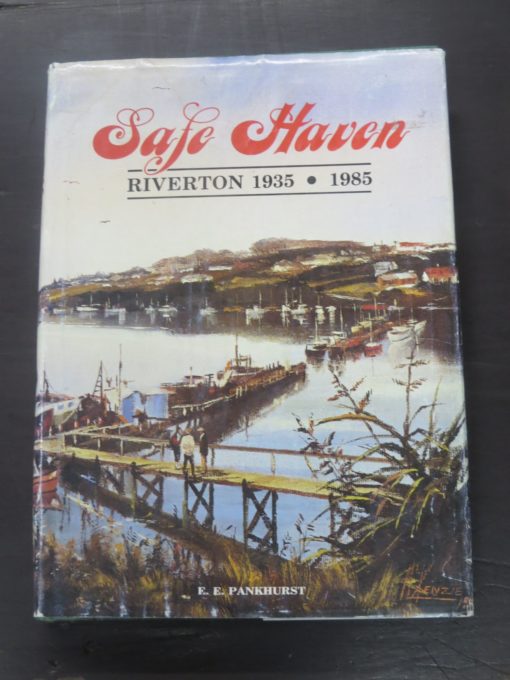E. E. Pankhurst, Riverton, Safe Haven, 1935 - 1985, New Zealand Non-Fiction, Southland, Dead Souls Bookshop, Dunedin Book Shop