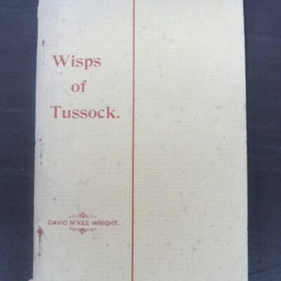 David M'Kee Wright, Wisps of Tussock, New Zealand Rhymes, Andrew Fraser, Oamaru, 1900, New Zealand Literature, New Zealand Poetry, New Zealand Poet, Otago, Dunedin Book Shop, Dead Souls Bookshop