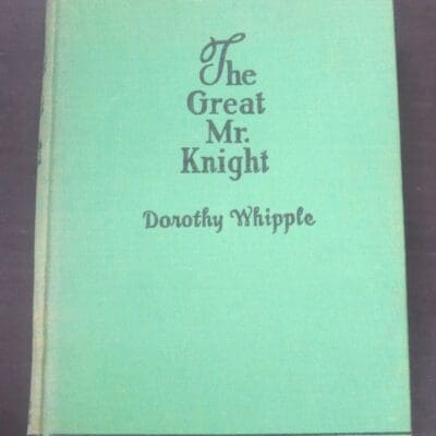 Dorothy Whipple, The Great Mr. Knight, Farrar and Rinehart, New York, 1934, Vintage, Dead Souls Bookshop, Dunedin Book Shop