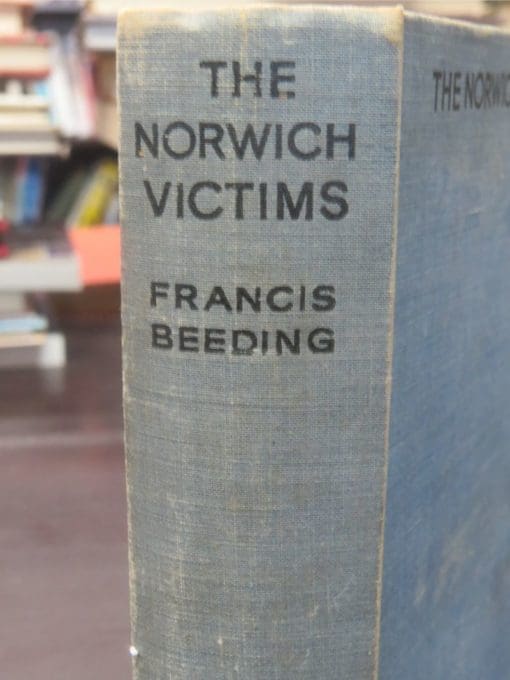 Francis Beeding, The Norwich Victims, Hodder and Stoughton, London, 1935, Crime, Mystery, Detection, Dead Souls Bookshop, Dunedin Book Shop