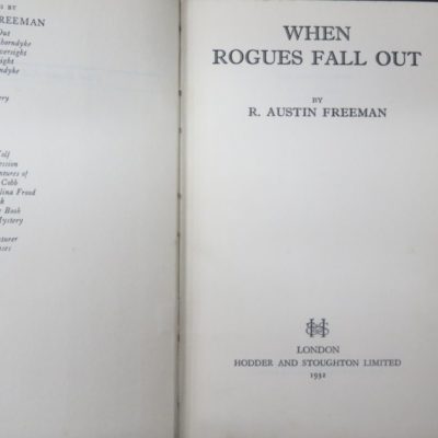 R. Austin Freeman, When Rogues Fall Out, Hodder and Stoughton, London, 1932, Crime, Mystery, Detection, Dead Souls Bookshop, Dunedin Book Shop