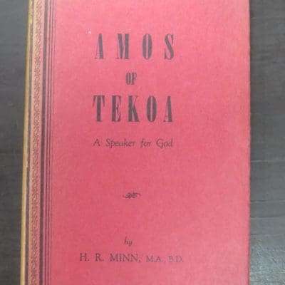 H. R. Min, Amos of Tekoa : A Speaker for God, The Boko of Amos in a New Version, Arranged and Annotated, The Cashmere Evangelical Trust, Christchurch, Religion, Dead Souls Bookshop, Dunedin Book Shop