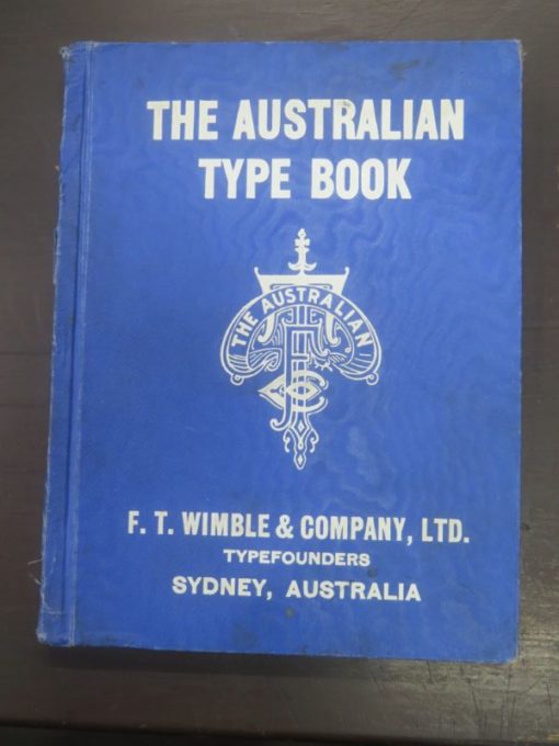 The Australian Type Book, F. T. Wimble, Sydney, Letterpess, Specimen, Type, Typefounders, Illustration, Printing, Australia, Dead Souls Books, Dunedin Book Shop