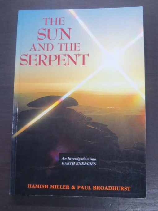 Hamish Miller, Paul Broadhurst, The Sun And The Serpent : An Investigation into Earth Energies, Pendragon Press, Cromwell, 1998 reprint, Occult, Philosophy, Religion, Dead Souls Bookshop, Dunedin Book Shop