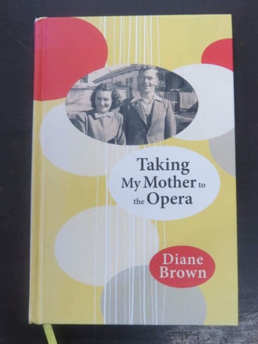 Diane Brown, Taking My Mother to the Opera, Otago University Press, Dunedin, 2015, New Zealand Poetry, New Zealand Literature, Poetry, Poet, Dead Souls Bookshop, Dunedin Book Shop