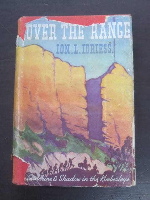 Ion L. Idriess, Over The Range : Sunshine and Shadow in the Kimberleys, Angus and Robertson, Sydney, 1947, Australia, Dead Souls Bookshop, Dunedin Book Shop