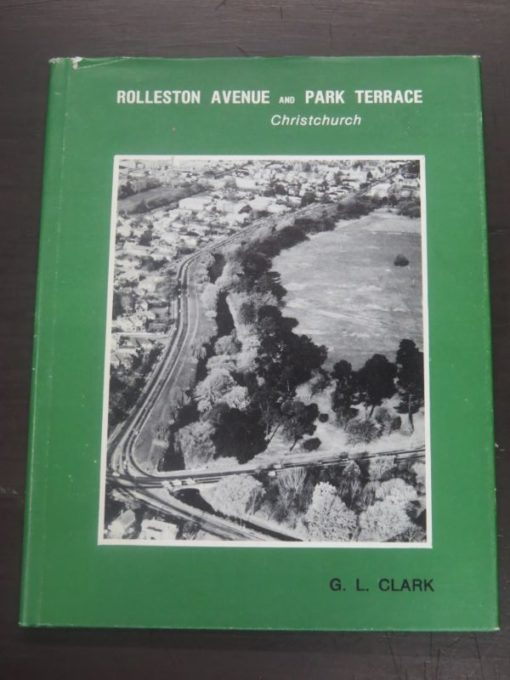 G. L. Clark, Rolleston Avenue and Park Terrace, Christchurch, Their History and People, Illustrated with pen and wash drawings by Derek Margetts, With Etchings by James Fitzgerald, E. A. Jordan and Co., 1979, New Zealand Non-Fiction, Photography, Architecture, Dead Souls Bookshop, Dunedin Book Shop