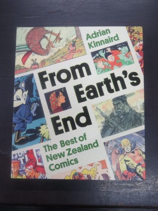 Adrian Kinnaird, From Earth's End : The Best of New Zealand Comics, Godwit, Auckland, 2013, New Zealand Illustration, Dead Souls Bookshop, Dunedin Book Shop