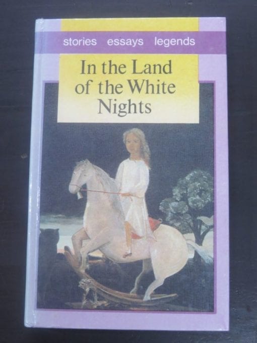In the Land of the White Nights, stories, essays, legends of Russia's North-Western Region, illustrated with local art, Raduga Publishers, Moscow, 1987, Russian Literautre, Legends, Literature, Dead Souls Bookshop, Dunedin Book Shop