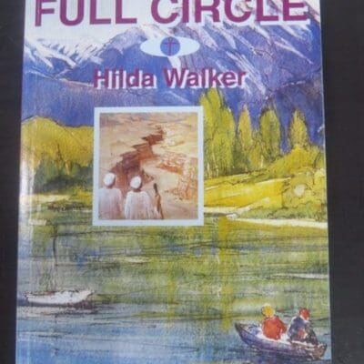 Hilda Walker, Full Circle, Meltwater Press, Blenheim, 1997, New Zealand Non-Fiction, Dead Souls Bookshop, Dunedin Book Shop