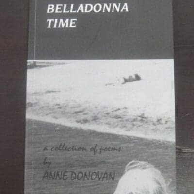 Anne Donovan, Belladonna Time, a collection of poems, Molly Creek Press, Kotuku, 2000, Limited Edition of 100, Left Bank Art Gallery 14 -28 April, 2000, Literature, Poetry, Dead Souls Bookshop, Dunedin Book Shop