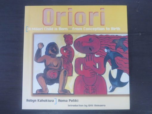 Roma Potiki, Robyn Kahukiwa, Oriori, A Maori Child is Born- From Conception to Birth, Introduction by Witi Ihimaera, Tandem Press, Auckland, 1999, Maori Art, Art, New Zealand Art, Illustration, Dead Souls Bookshop, Dunedin Book Shop