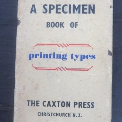 The Caxton Press, Christchurch, N.Z., A Specimen Book Of printing types, 1940, New Zealand Literature, New Zealand Printing, Dead Souls Bookshop, Dunedin Book Shop