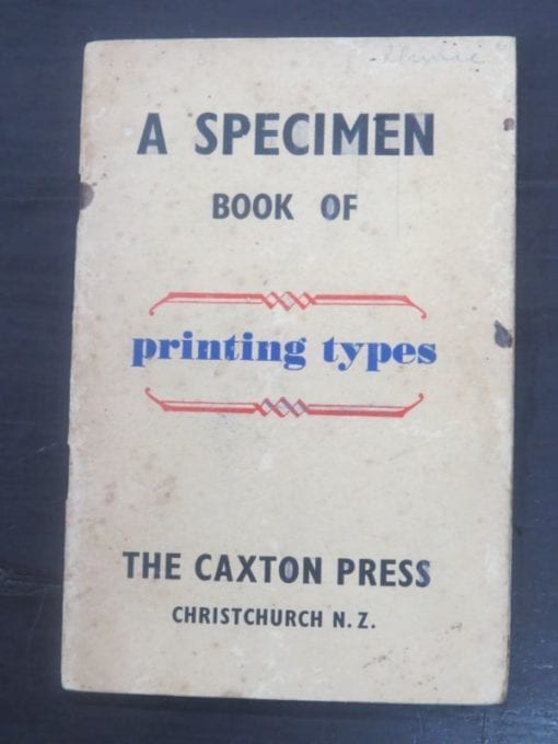 The Caxton Press, Christchurch, N.Z., A Specimen Book Of printing types, 1940, New Zealand Literature, New Zealand Printing, Dead Souls Bookshop, Dunedin Book Shop