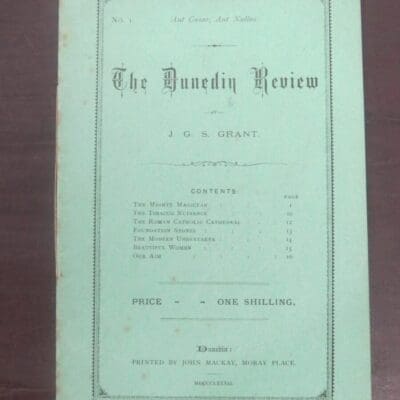 J. G. S. Grant, The Dunedin Review, No. I, Printed by John Mackay, Moray Place, Dunedin, 1882, Otago, Dunedin, Dead SoulS Bookshop, Dunedin Book Shop