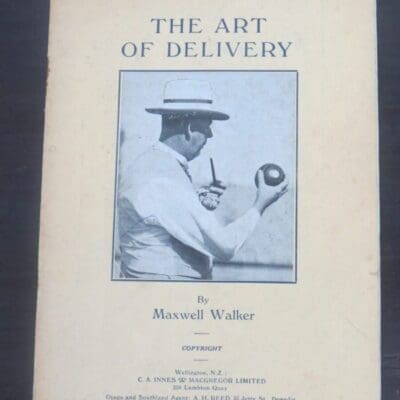 Maxwell Walker, The Art of Delivery, The Bowlers' Handbook No.1, C. A. Innes and Macgregor, Wellington, circa 1933, Sport, Bowls, Dead Souls Bookshop, Dunedin Book Shop