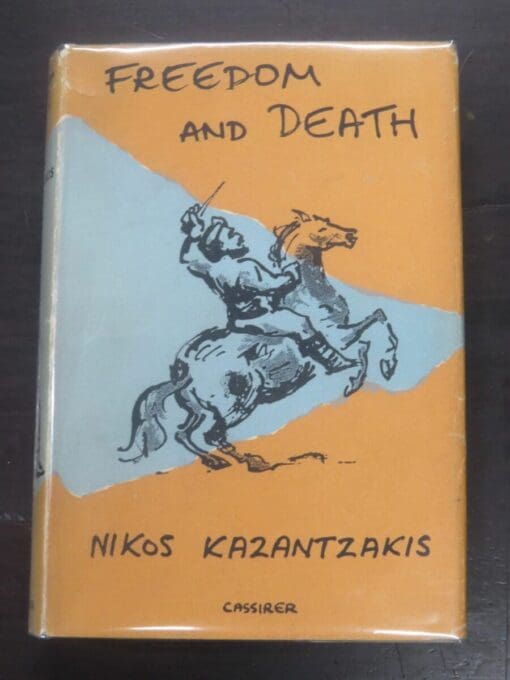 Nikos Kazantzakis, Freedom And Death, A Novel, English Translation by Jonathan Griffin, Cassirer, Oxford, 1956, Literature, Dead Souls Bookshop, Dunedin Book Shop