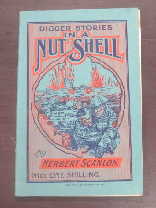 Herbert Scanlon, Digger Stories in a Nut Shell, Unity Press Ltd, Auckland, Military, WWI, Anzac, Dead Souls Bookshop, Dunedin Book Shop