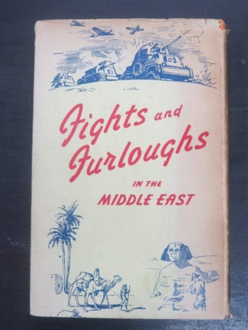 A. S. Helm, A Kiwi of the 2nd N.Z.E.F., Flights and Furloughs in the Middle East : A Story of Soldiering and Travel in Libya, Egypt, Palestine, Greece, Crete, Trans-Jordan, Syria, Irak and Iran, Illustrated, Whitcombe and Tombs Ltd, Christchurch, New Zealand Military, War, WWII, Dead Souls Bookshop, Dunedin Book Shop