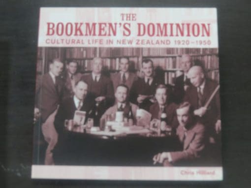 Chris Hilliard, The Bookmen's Dominion, Cultural Life in New Zealand 1920 - 1950, Auckland University Press, Auckland, 2006, Dead Souls Bookshop, Dunedin Book Shop