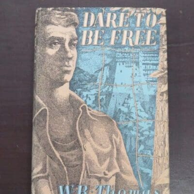 W. B. Thomas, Dare To Be Free, Allan Wingate, London, 1951 reprint, Second Impression (1951), Military, New Zealand Military, Dead Souls Bookshop, Dunedin Book Shop