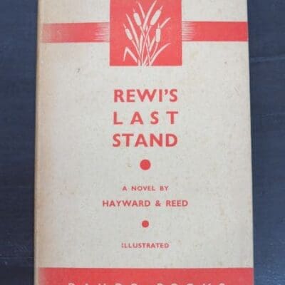 Hayward and Reed, Rewi's Last Stand, based on the film scenario by Rudall C. Hayward, A. H. and A. W. Reed, Raupo Reprint 1944, (1939), New Zealand Literature, Dead Souls Bookshop, Dunedin Book Shop