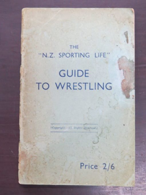 The "N. Z. Sporting Life" Guide to Wrestling, National Magazines Ltd, Wellington, Sport, New Zealand Sport, Dead Souls Bookshop, Dunedin Book Shop