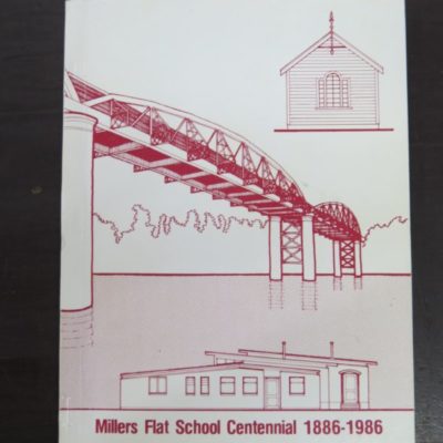 Millers Flat School Centennial 1886 - 1986, Central Otago News Print, Otago, Dead Souls Bookshop, Dunedin Book Shop